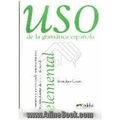 USO de la gramatica Espanola: elemental