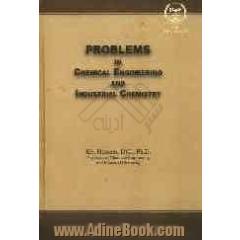 Problems in chemical engineering and industrial chemistry
