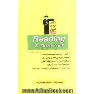 Reading and cloze test: ویژه ی دانش آموزان و داوطلبان کنکور به ویژه گروه منحصرا زبان شامل: تکنیک های خواندن، ...