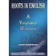 Roots in English: a vocabulary workbook