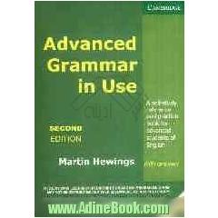 Advanced grammar in use: a self - study reference and practice book for advanced learners of English with answers