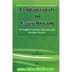 Fundamentals of essay writing: for English translation, education, and literature students