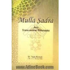Mulla Sadra and Trancendent Philosophy