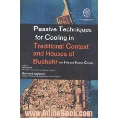 Passive techniques for cooling in traditional context and houses of Bushehr with hot and humid climate