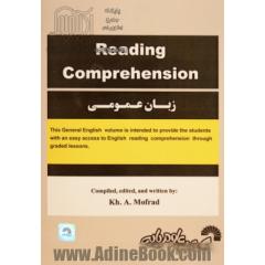 زبان عمومی: جهت استفاده کلیه دانشجویان زبان انگلیسی = Reading comprehension