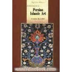 An introduction to Persian Islamic art