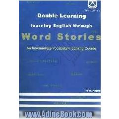 Double learning: learning English through word stories: an intermediate vocabulary learning course