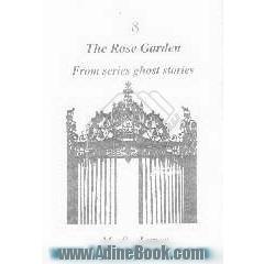 The rose garden: from series ghost stories