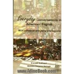 Everyday conversations in American English: with colloquial and slang expressions