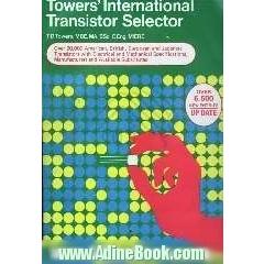 Tower's international transistor selector: specification data for the identification ...