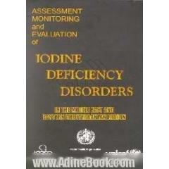 Assesment monitoring and evaluation of iodine deficiency disorders in the middle east and