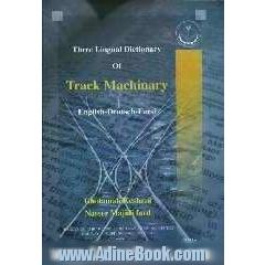 Three lingual dictionary of track machinary "english - deutsch - farsi"
