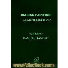 Iranian painting،  a selected bibliography