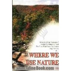 Where we use nature