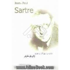 خلاصه و تاویل آثار و فلسفه ژان پل سارتر