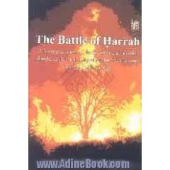 The battle of Harrah: a historic account of the invasion and horrific plunder of the holy city of Medina ...
