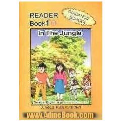 Reader book 1 B: based on English for guidance school book 1, in the jungle