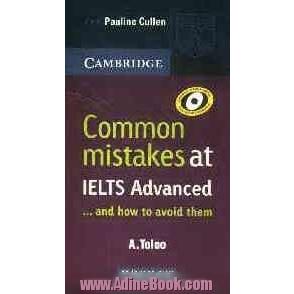 Common mistakes at IELTS advanced ... and how to avoid them