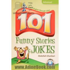 101 funny stories & jokes advanced شامل: داستان های خنده دار و لطیفه های گوناگون در مورد مشاغل، افراد و موضوعات مختلف همراه با CD صوتی