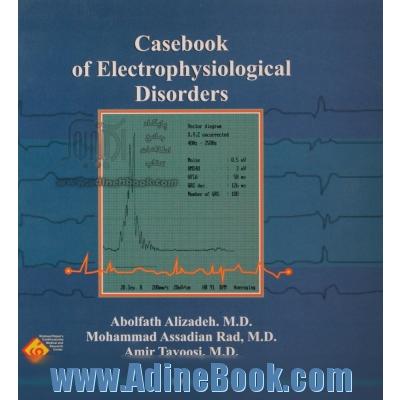 Casebook of electrophysiological disorders