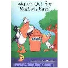 Watch out for rubbish bins