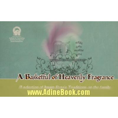 یک سبد بوی بهشت (به زبان انگلیسی) A baketful of heavenly fragrance