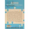هر آنچه نیاز است راجع به اختلال نقص توجه / بیش فعالی (ADHD) بدانید